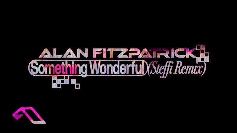 Alan Fitzpatrick - Something Wonderful (steffi Remix)