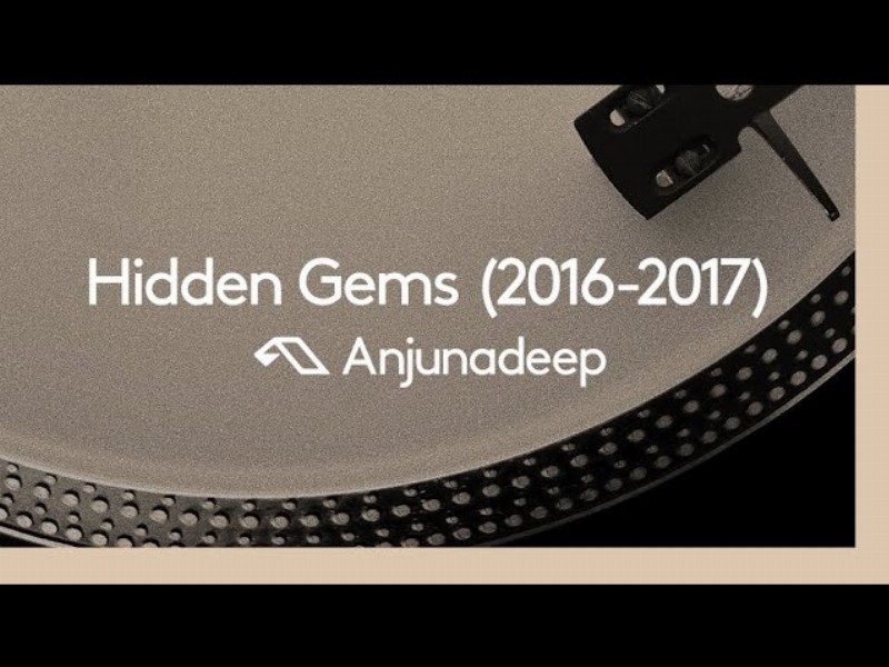 'hidden Gems (2016-2017)' Presented By Anjunadeep