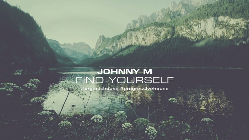 image 0 Johnny M - Find Yourself : 2022 Organic & Progressive House Set