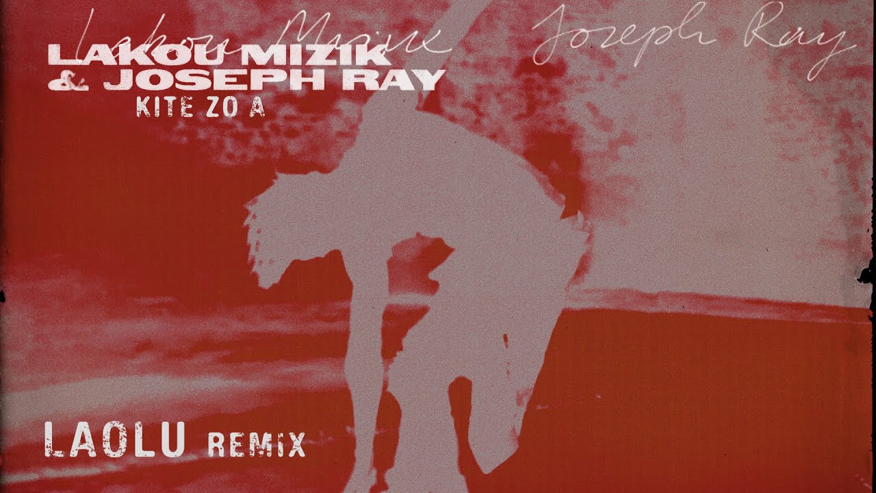Lakou Mizik & Joseph Ray - Kite Zo A (laolu Remix) (@lakou Mizik )