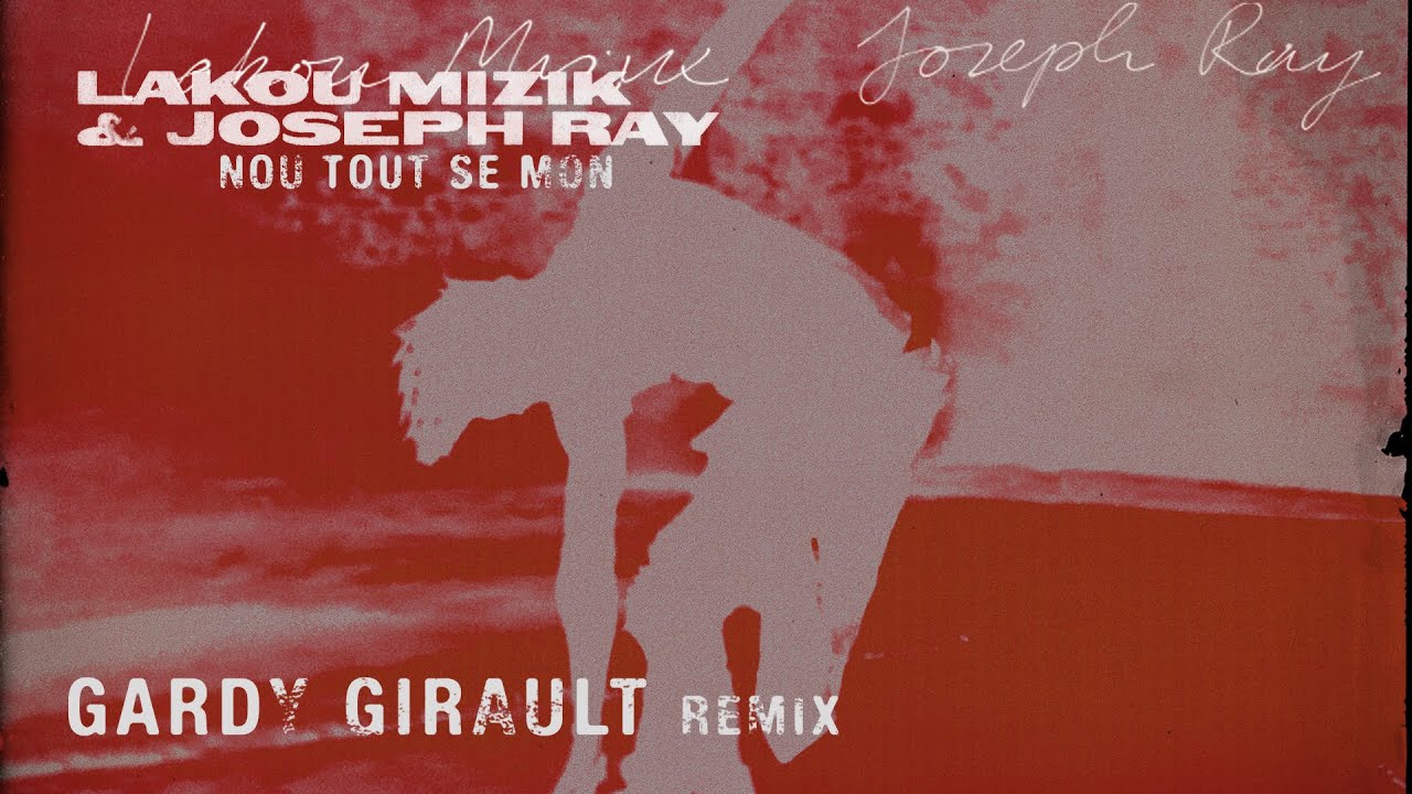 image 0 Lakou Mizik & Joseph Ray - Nou Tout Se Moun (gardy Girault Remix) (@lakou Mizik)