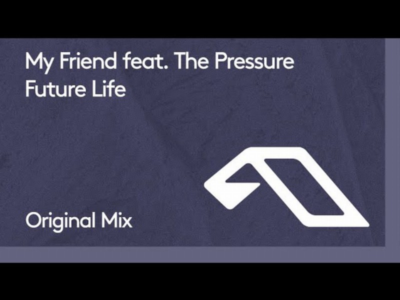 image 0 My Friend Feat. The Pressure - Future Life