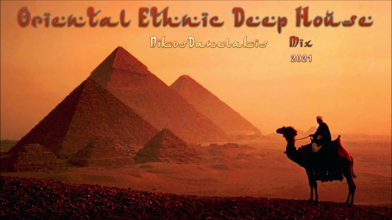 image 0 Oriental Ethnic Deep House Mix (4) 2021 # Dj.Nikos Danelakis # Best of Deep Ethnic