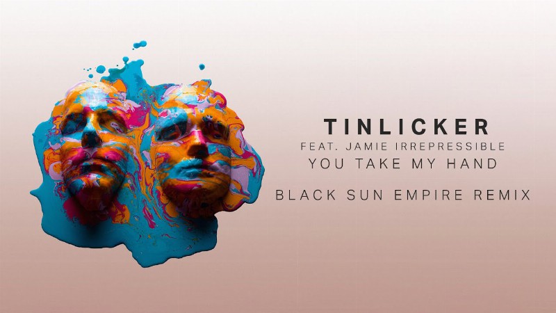 image 0 Tinlicker Feat. Jamie Irrepressible - You Take My Hand (black Sun Empire Remix)